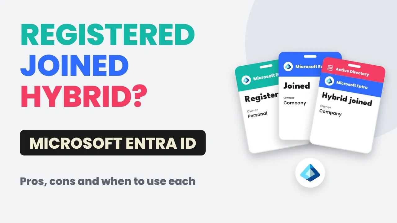 Entra Registered vs Joined vs Hybrid Joined, Explained